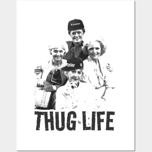 Golden Girls - thug life Posters and Art